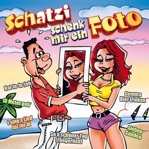 Various schatzi schenk mir - -,